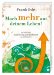 Mach mehr aus deinem Leben! - 20 Schl�ssel, Ausstrahlung und Attraktivit�t zu verbessern