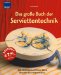 Das große Buch der Serviettentechnik