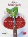 Meine Saucen. Dips, Dressings, Salsas und Co.