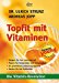 Topfit mit Vitaminen: Die Vitamin-Revolution