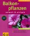 Balkonpflanzen schnell und einfach