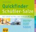 Sch��ler-Salze, Quickfinder: Der schnellste Weg zum richtigen Mittel (GU Quickfinder)