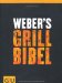 Weber's Grillbibel (Themenkochbuch)