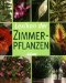 Lexikon der Zimmerpflanzen. Die schönsten Zimmerpflanzen von A bis Z und Wissenswertes zu Pflege und Standort.