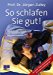 So schlafen Sie gut! Die besten Tipps von Deutschlands führendem Schlafexperten